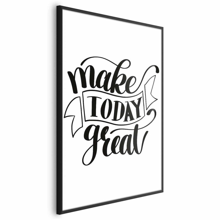 Poster - Make Today Great Artgeist