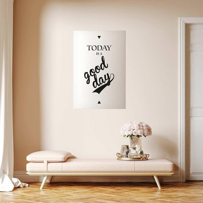 Poster - Today Is a Good Day Artgeist