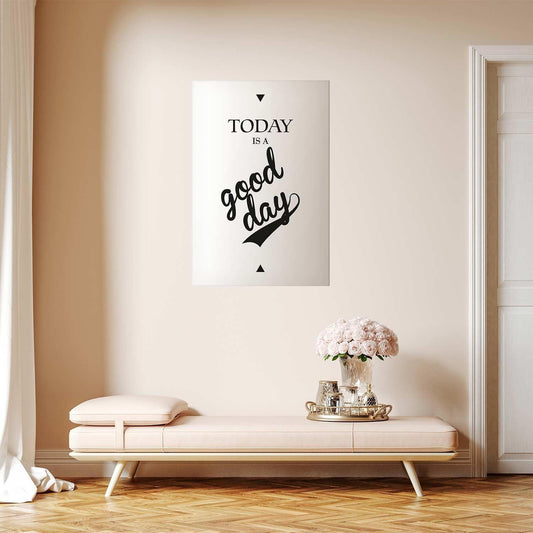Poster - Today Is a Good Day Artgeist