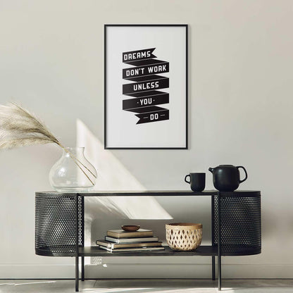 Poster - Dreams Don't Work Unless You Do Artgeist