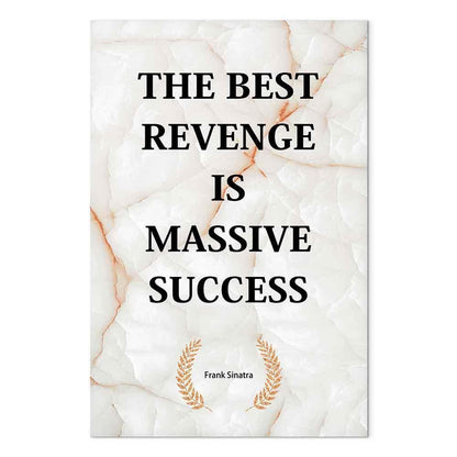 Leinwandbild - The Best Revenge Is Massive Success (1 Part) Vertical