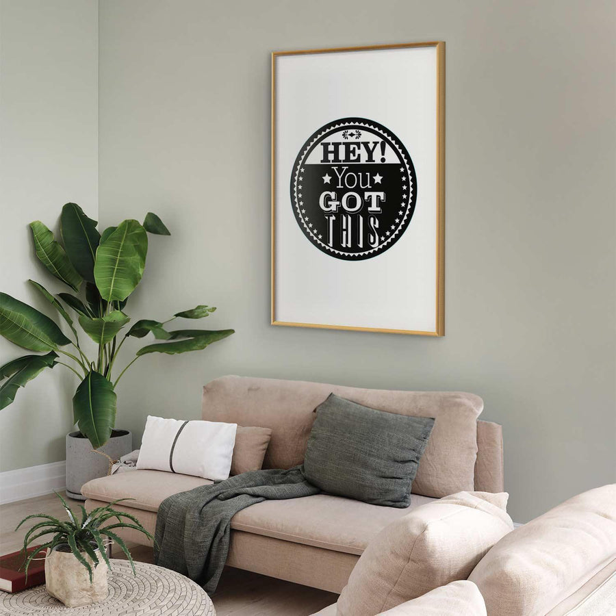 Poster - Hey! You Got This Artgeist