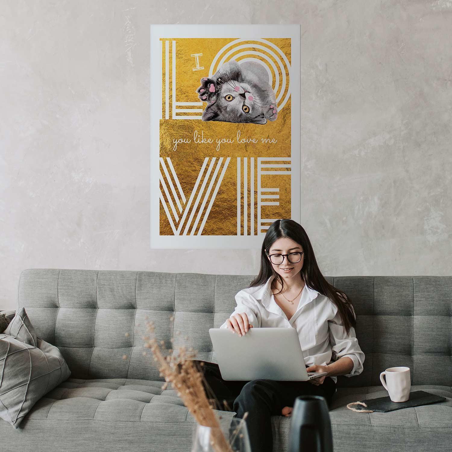 Poster - I Love You Like You Love Me Artgeist