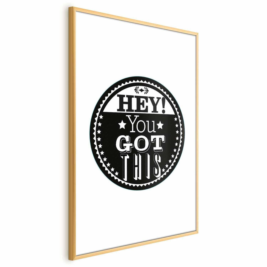 Poster - Hey! You Got This Artgeist