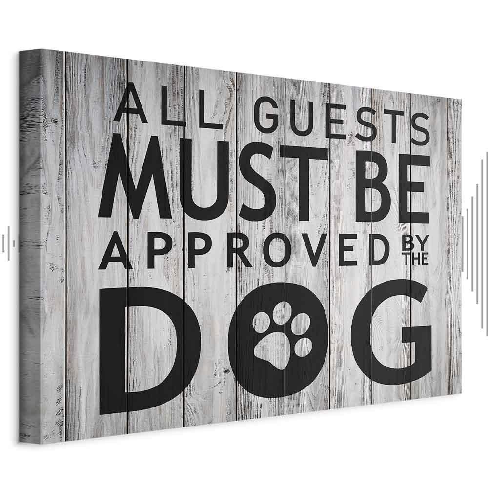 Leinwandbild - All Guests Must Be Approved by the Dog (1 Part) Wide