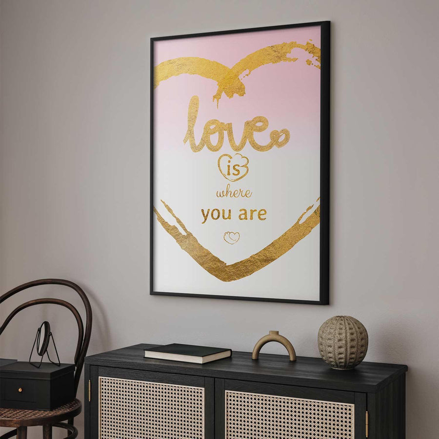 Poster - Love Is Where You Are Artgeist
