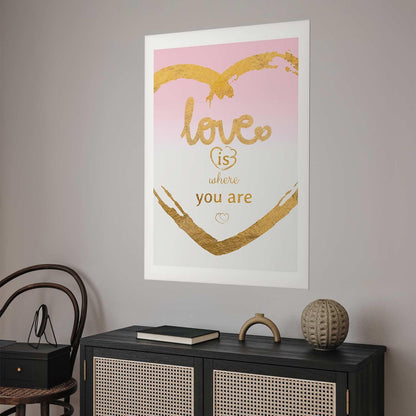 Poster - Love Is Where You Are Artgeist
