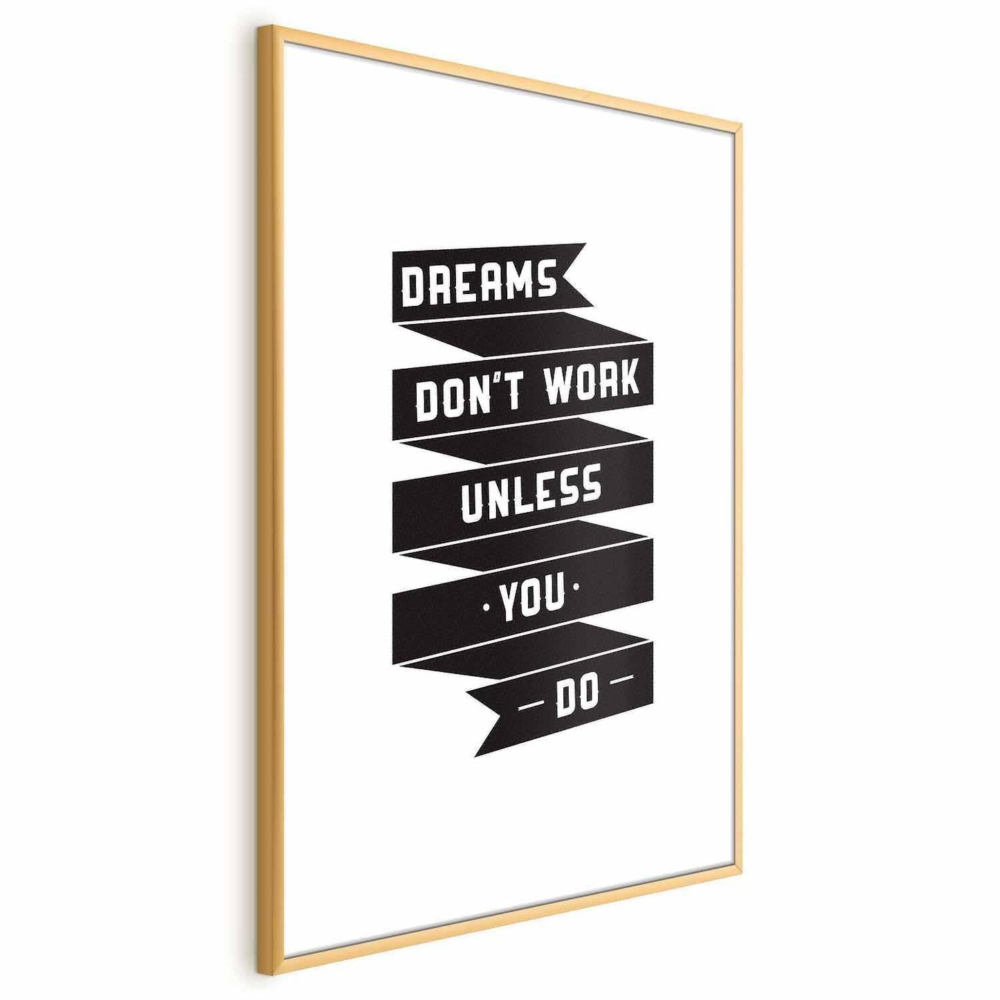 Poster - Dreams Don't Work Unless You Do Artgeist