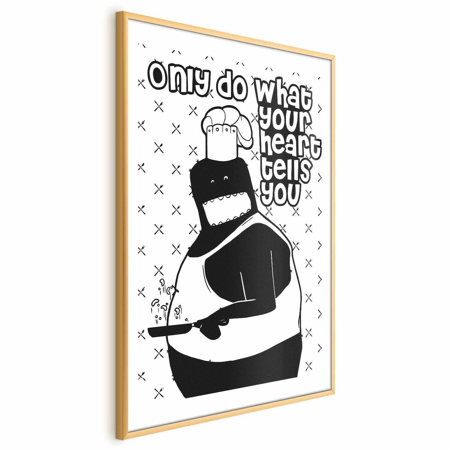 Poster - Only Do What Your Heart Tells You Artgeist