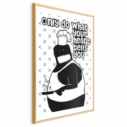 Poster - Only Do What Your Heart Tells You Artgeist