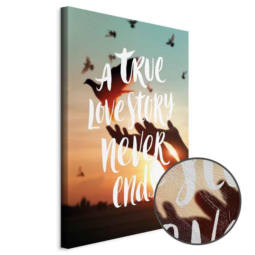 Leinwandbild - A True Love Story Never Ends (1 Part) Vertical