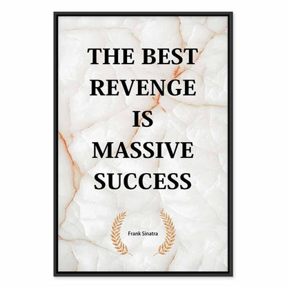 Leinwandbild - The Best Revenge Is Massive Success (1 Part) Vertical