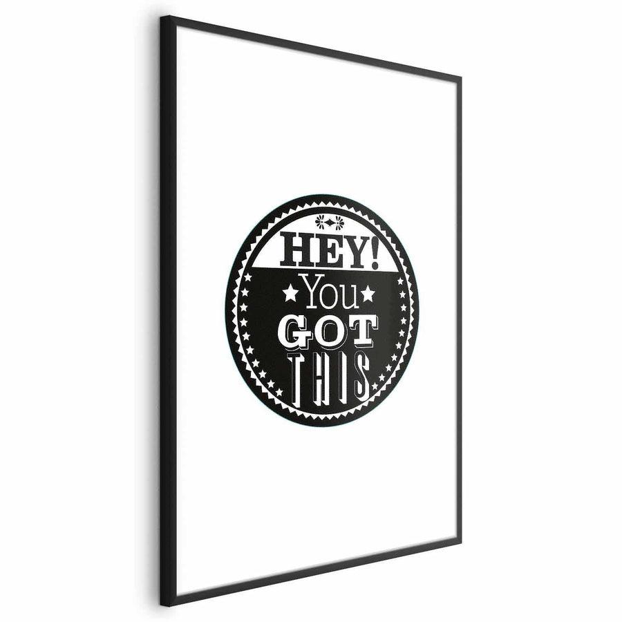 Poster - Hey! You Got This Artgeist