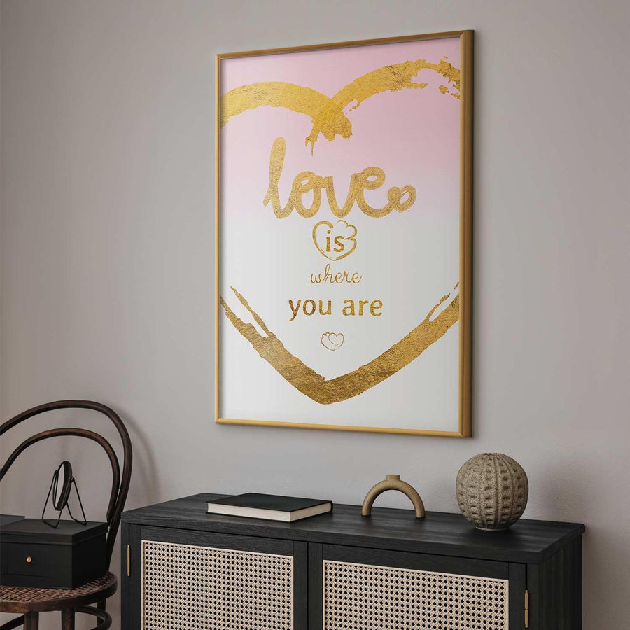 Poster - Love Is Where You Are Artgeist