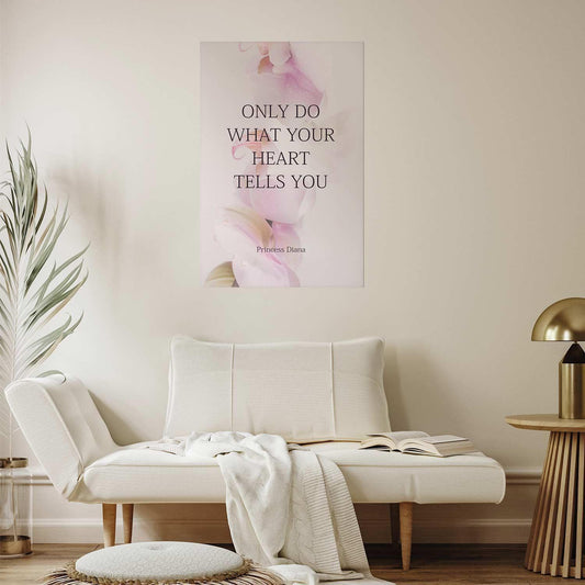 Poster - Do What Your Heart Tells Artgeist
