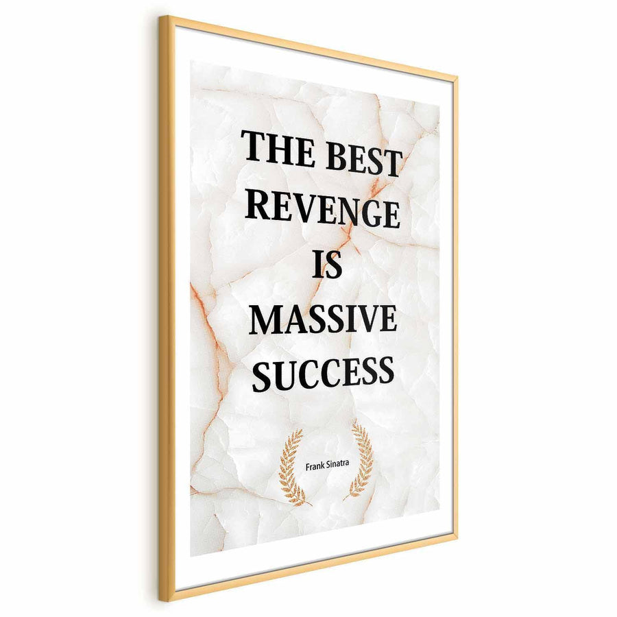 Poster - The Best Revenge Is Massive Success Artgeist
