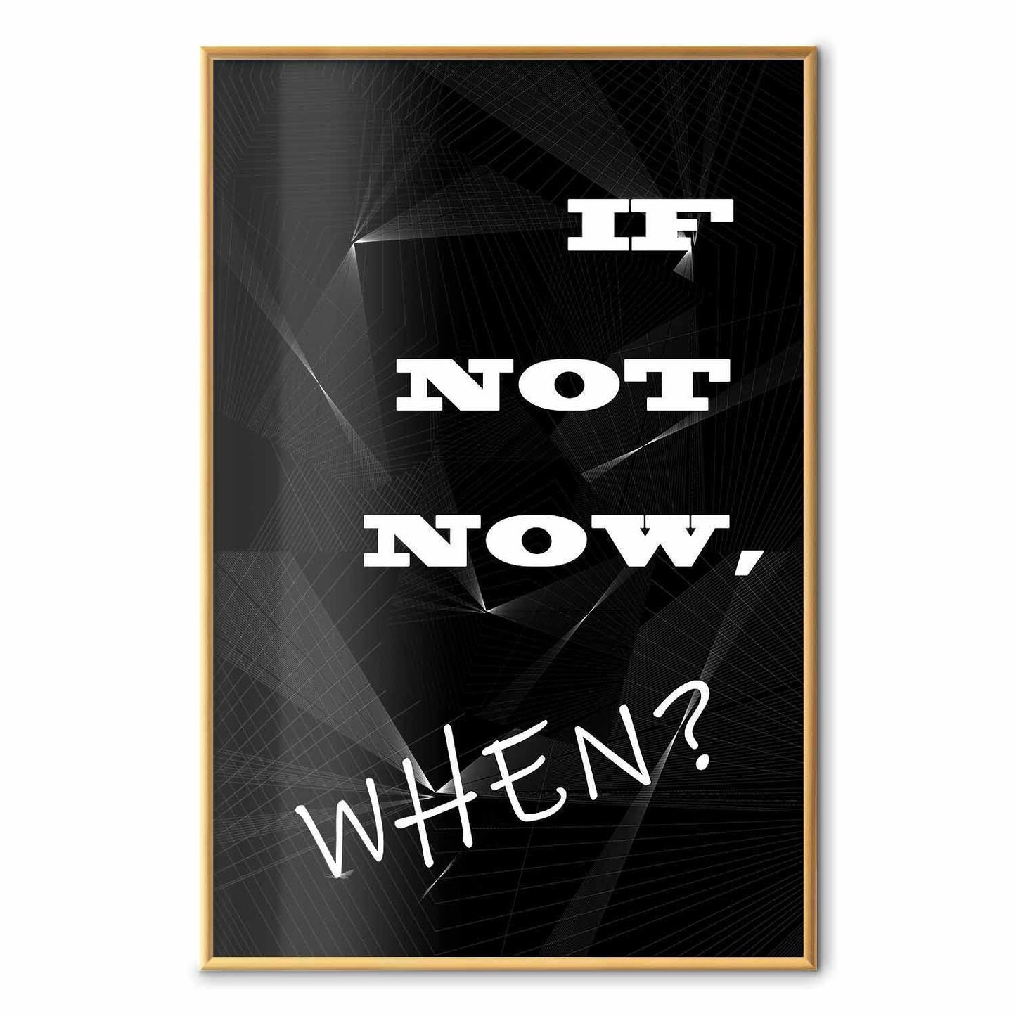 Poster - If Not Now, When?