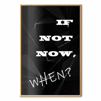 Poster - If Not Now, When?