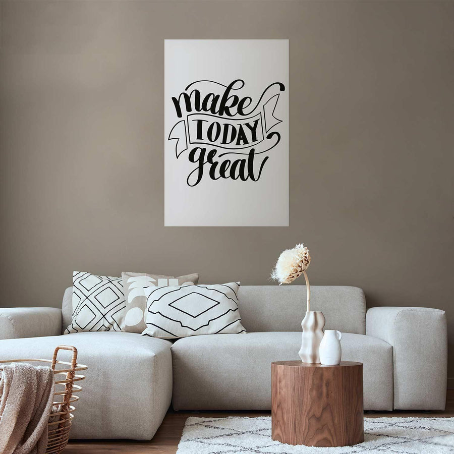 Poster - Make Today Great Artgeist