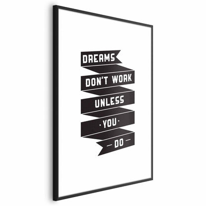 Poster - Dreams Don't Work Unless You Do Artgeist