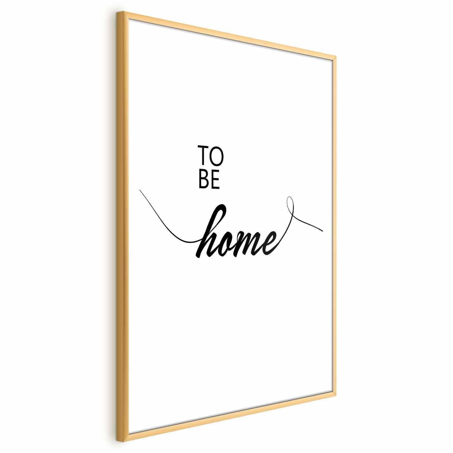 Poster - To Be Home Artgeist