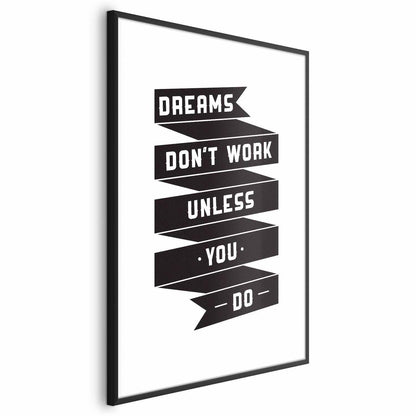 Poster - Dreams Don't Work Unless You Do