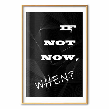 Poster - If Not Now, When?