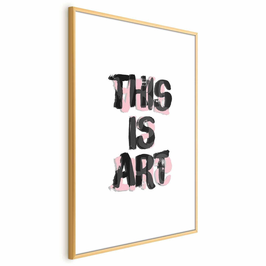 Poster - This Is Art with elegant gold frame