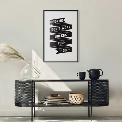 Poster - Dreams Don't Work Unless You Do Artgeist