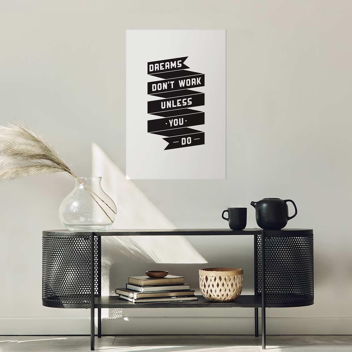 Poster - Dreams Don't Work Unless You Do Artgeist