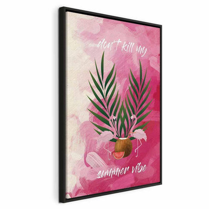 Leinwandbild - Don't Kill My Summer Vibe (1 Part) Vertical