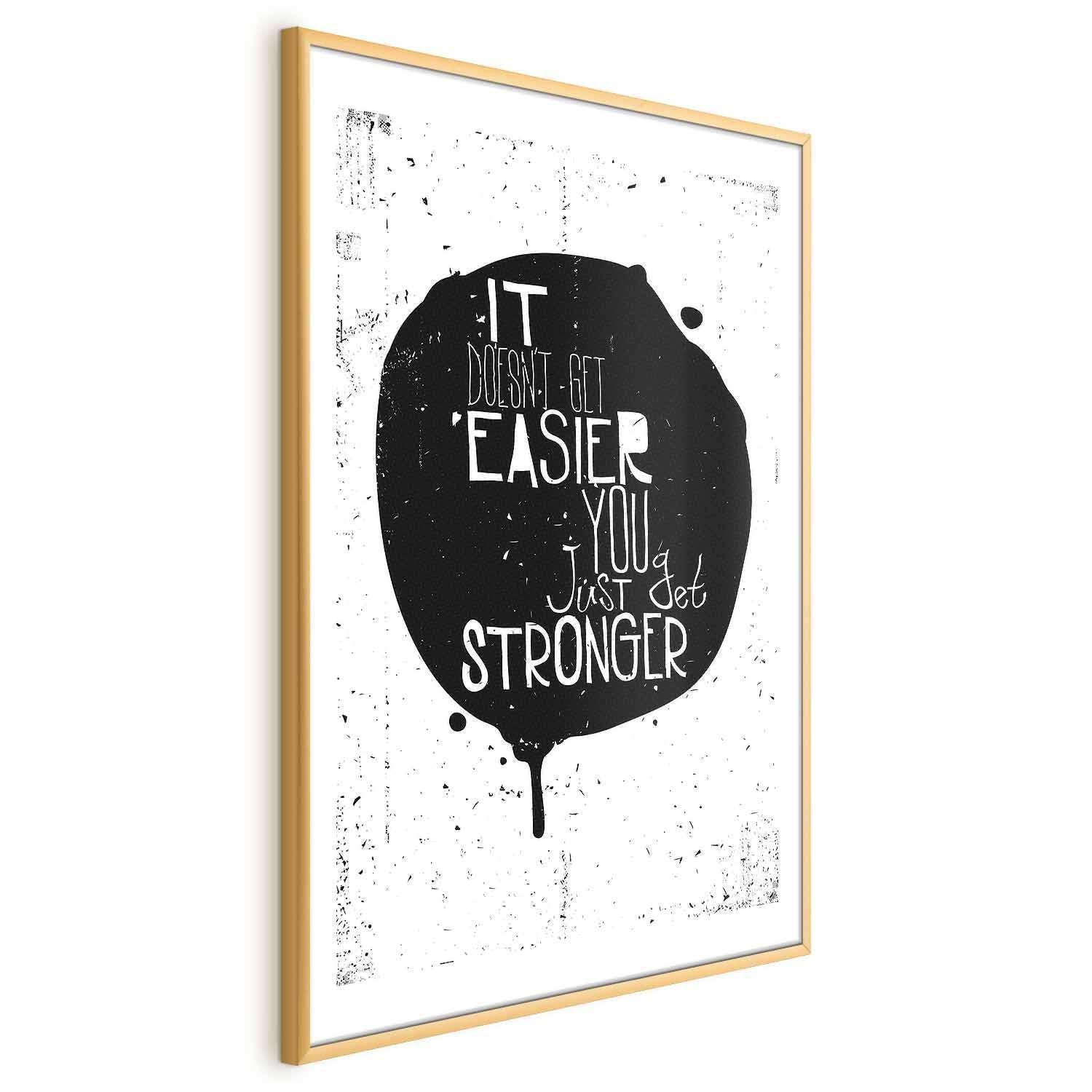 Poster - It Doesn't Get Easier, You Just Get Stronger Artgeist