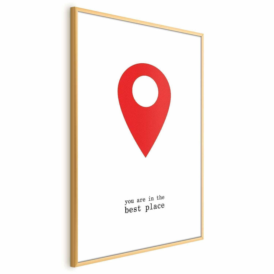 Poster - You Are in the Best Place Artgeist