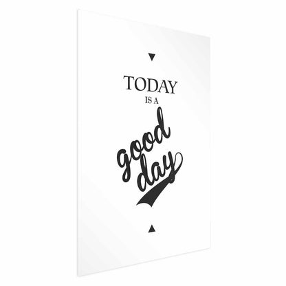 Poster - Today Is a Good Day Artgeist