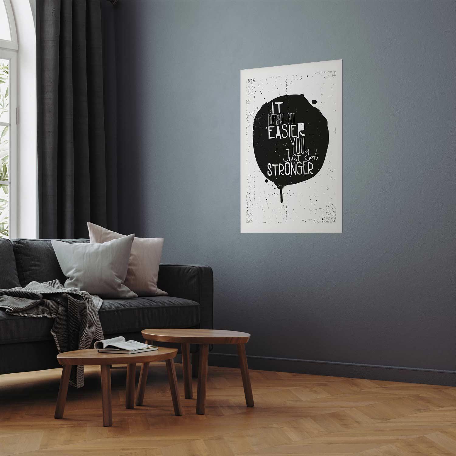 Poster - It Doesn't Get Easier, You Just Get Stronger Artgeist