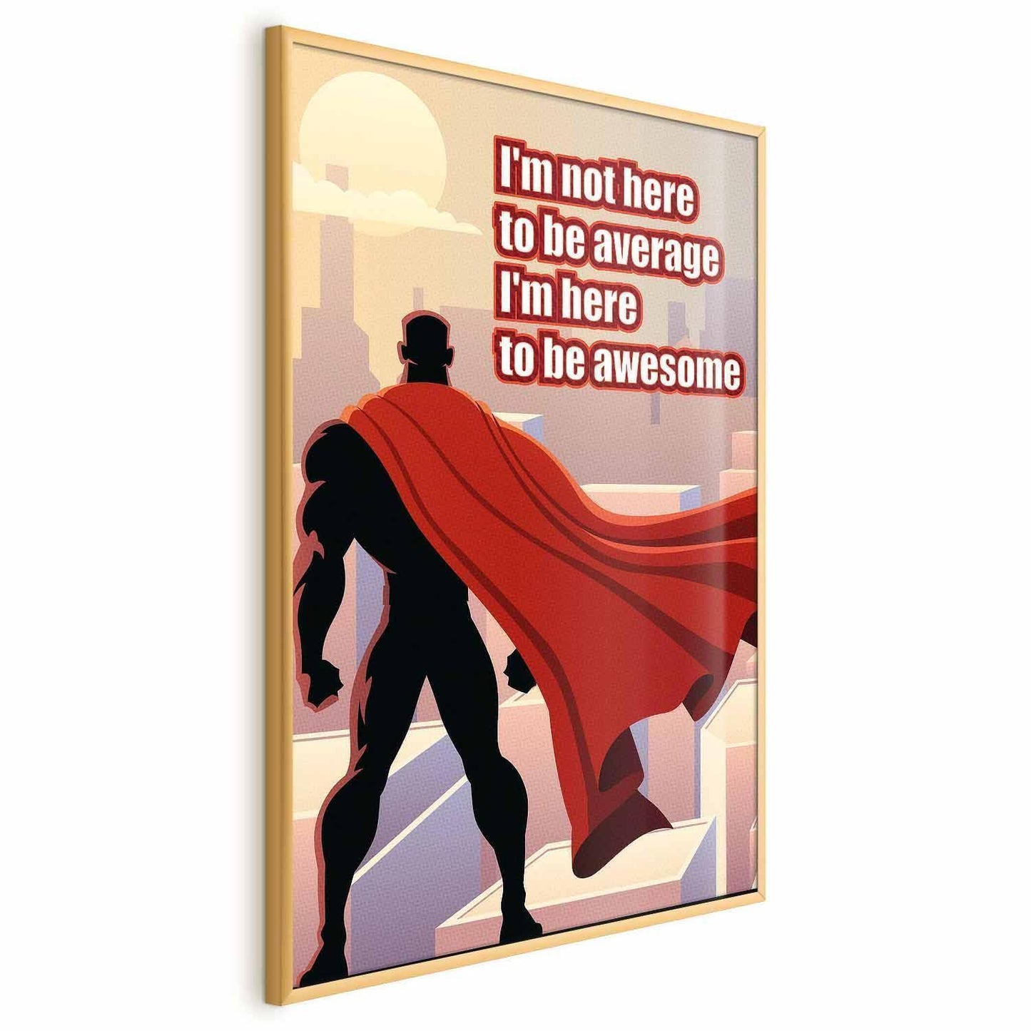 Poster - I'm Not Here to Be Average Artgeist