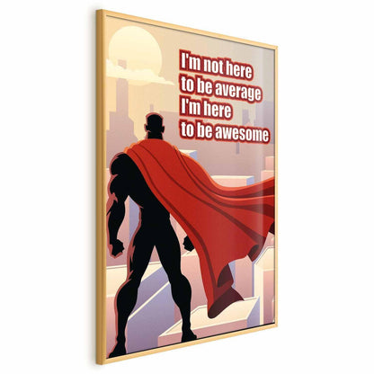 Poster - I'm Not Here to Be Average Artgeist