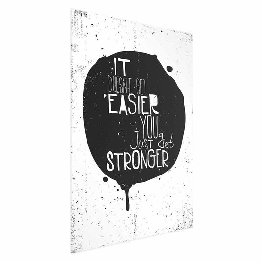Poster - It Doesn't Get Easier, You Just Get Stronger Artgeist