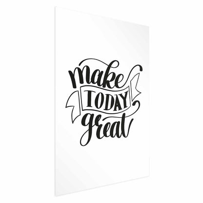 Poster - Make Today Great Artgeist