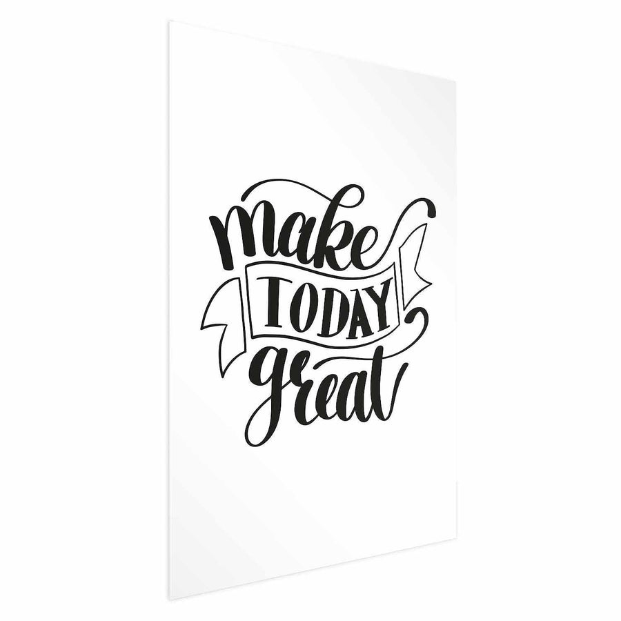 Poster - Make Today Great Artgeist