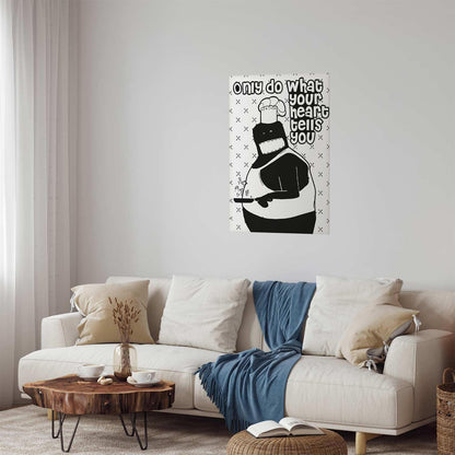 Poster - Only Do What Your Heart Tells You Artgeist