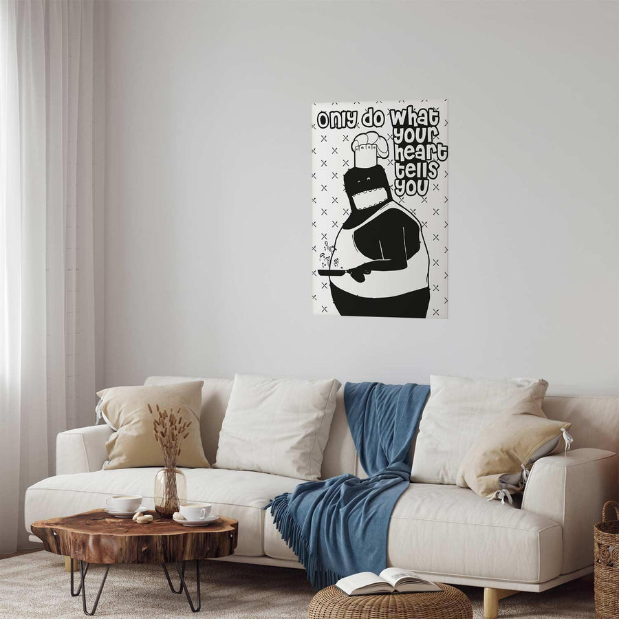 Poster - Only Do What Your Heart Tells You Artgeist