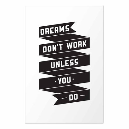 Poster - Dreams Don't Work Unless You Do