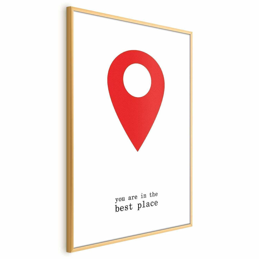 Poster - You Are in the Best Place Artgeist