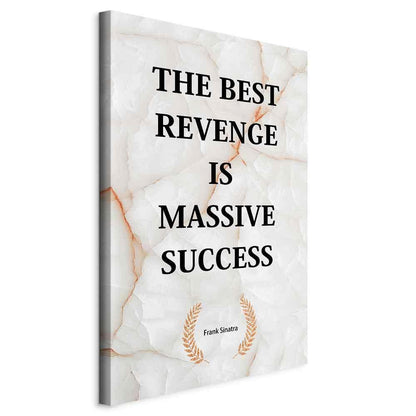 Leinwandbild - The Best Revenge Is Massive Success (1 Part) Vertical