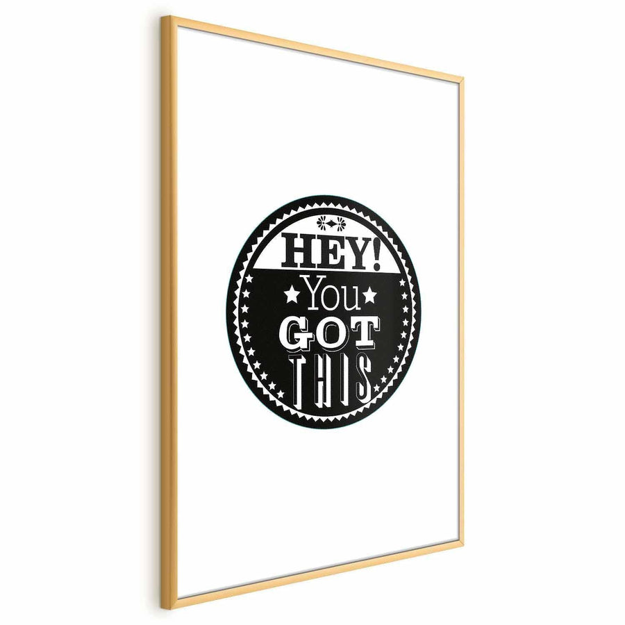 Poster - Hey! You Got This Artgeist