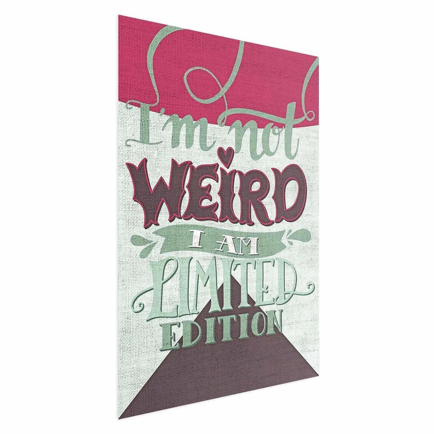 Poster - I'm Not Weird Artgeist