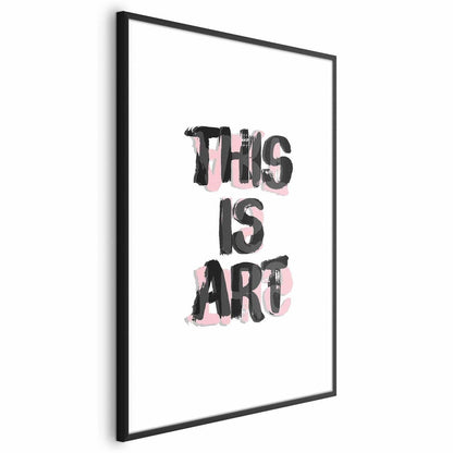 Poster with "This Is Art" text in stylish black and pink brush strokes, framed for wall decor.