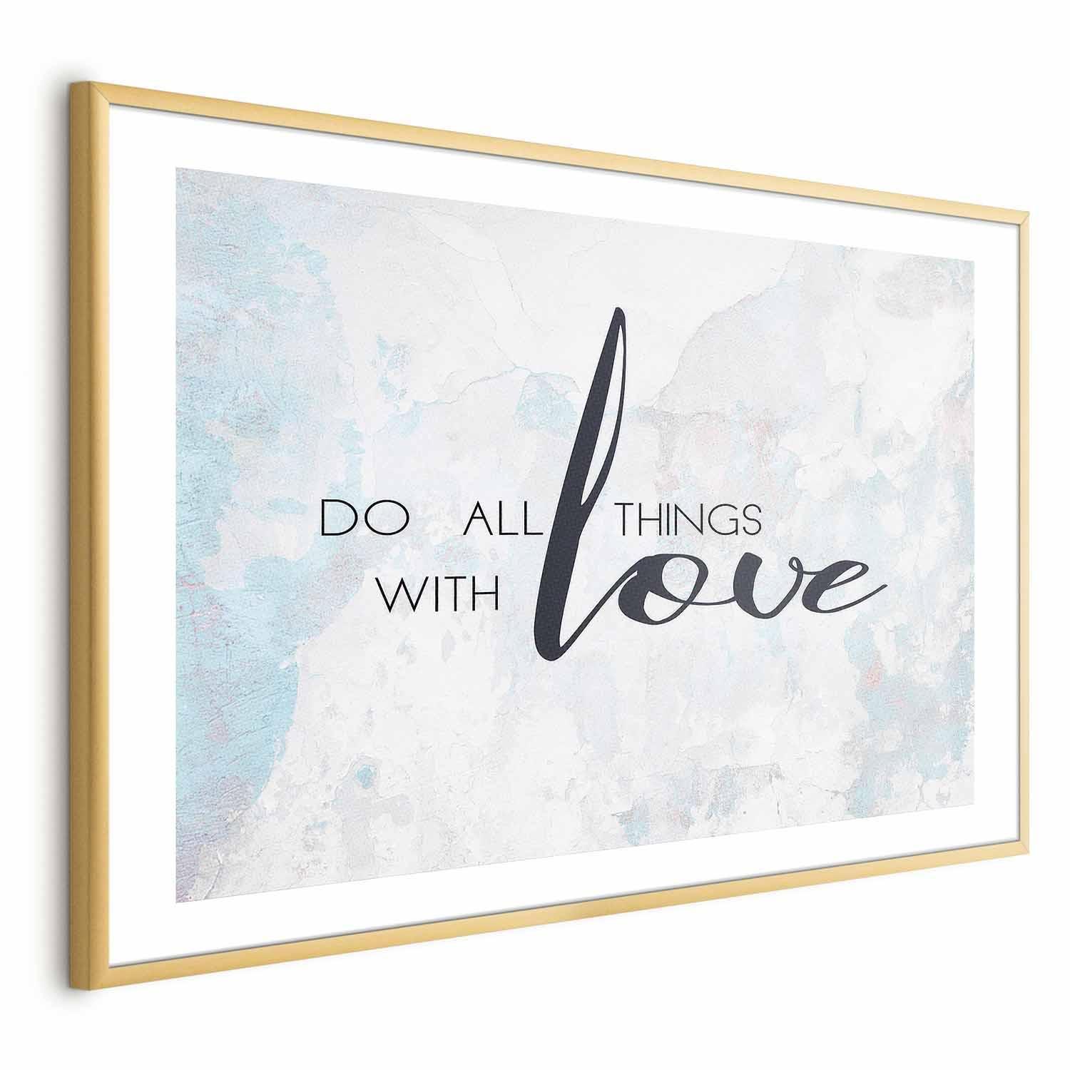 Poster - Do All Things with Love Artgeist