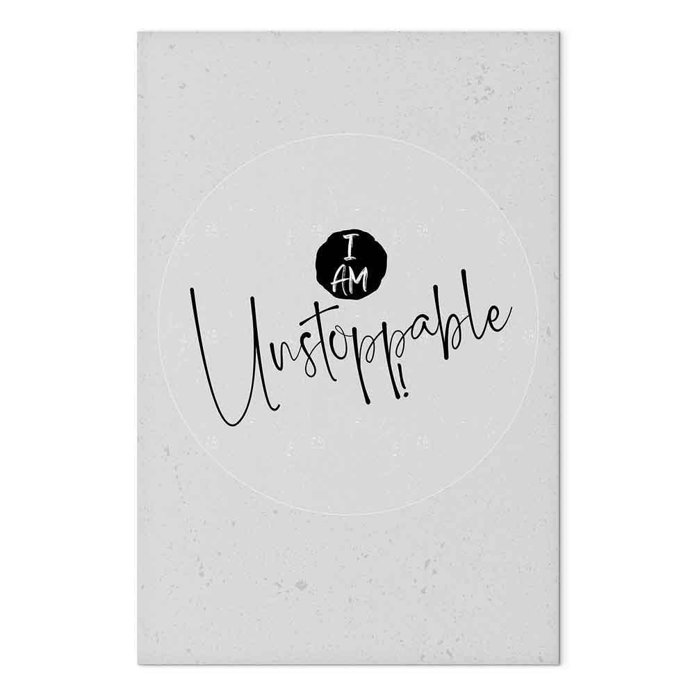 Leinwandbild - I Am Unstoppable (1 Part) Vertical